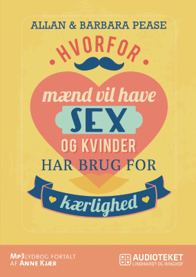 Hvorfor mænd vil have sex og kvinder har brug for kærlighed