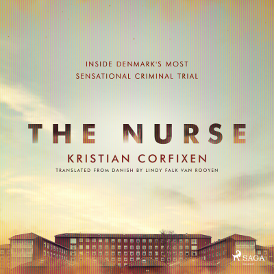 The Nurse: Inside Denmark's Most Sensational Criminal Trial