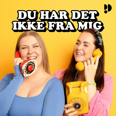 Du har det ikke fra mig